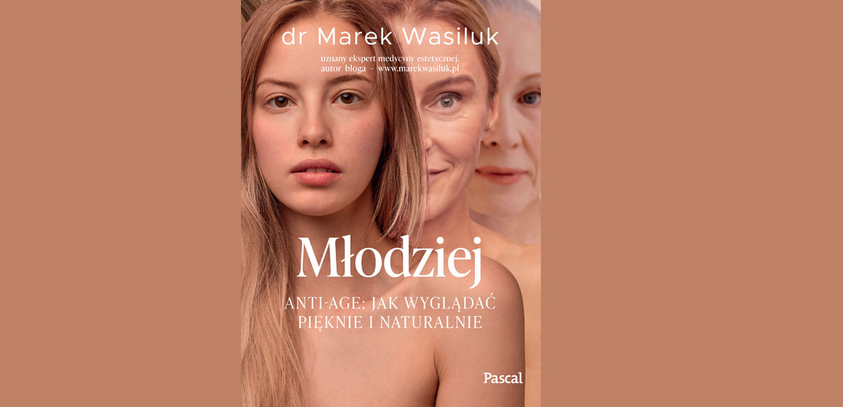 „Młodziej. Anti-age. Jak wyglądać pięknie i naturalnie” – nowa książka już w sprzedaży!